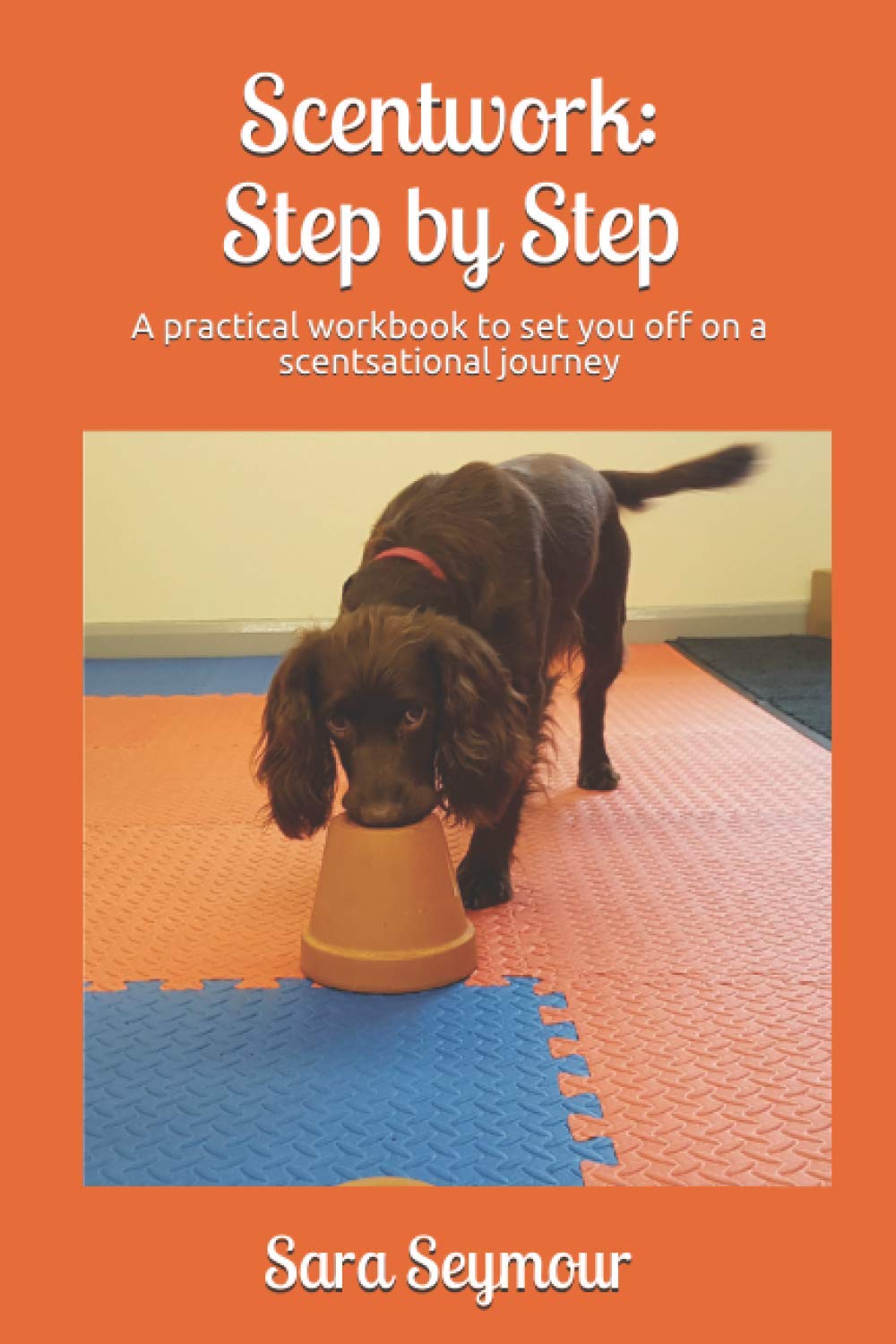 Scentwork Step by Step Book